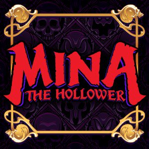 Mina The Hollower