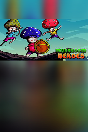 Mushroom Heroes