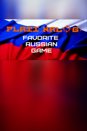 PLATI NALOG: Favorite Russian Game