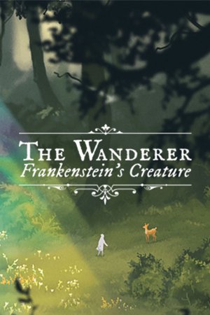 The Wanderer: Frankenstein's Creature