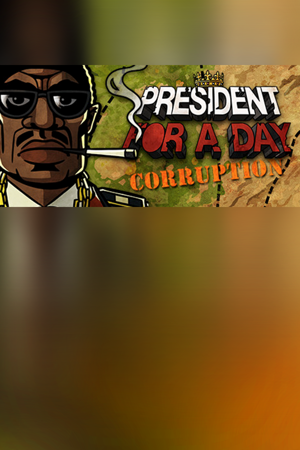 President for a Day - Corruption