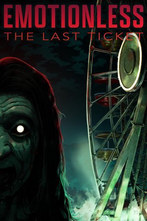 EMOTIONLESS : The Last Ticket