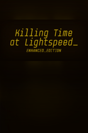 Killing Time at Lightspeed: Enhanced Edition