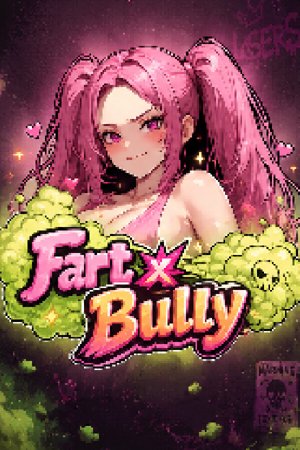 Fart X Bully