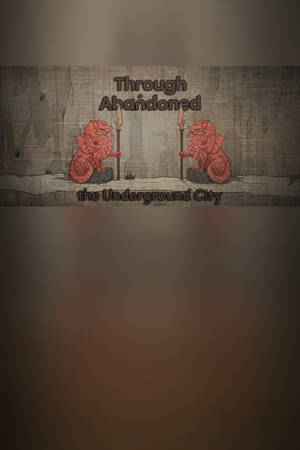Through Abandoned: The Underground City