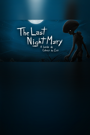 The Last NightMary - A Lenda do Cabeça de Cuia