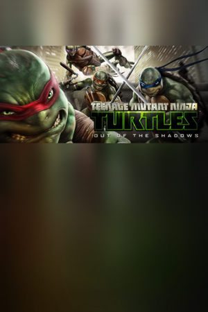 Teenage Mutant Ninja Turtles: Out of the Shadows