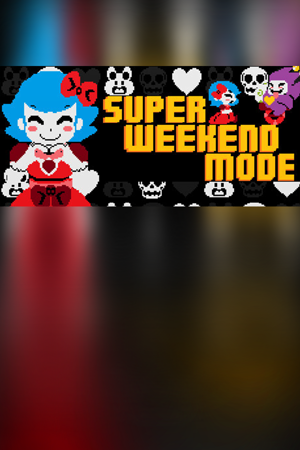 Super Weekend Mode