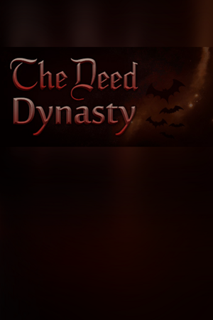 The Deed: Dynasty
