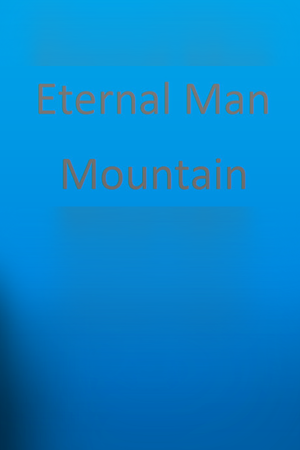 Eternal Man: Mountain