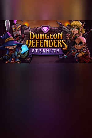 Dungeon Defenders Eternity