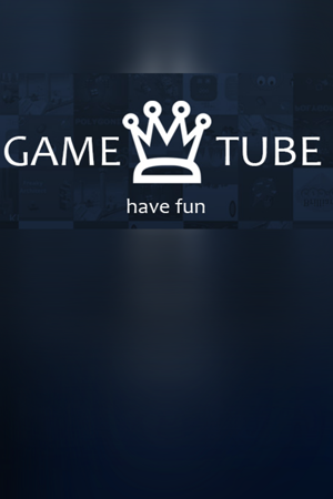 ♛ GAME TUBE ♛