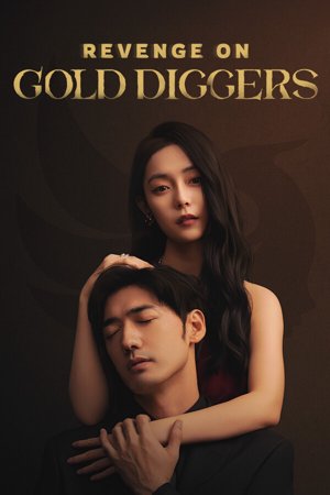 Revenge on gold diggers