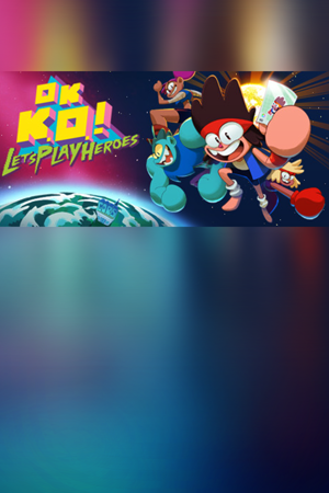 OK K.O.! Let’s Play Heroes