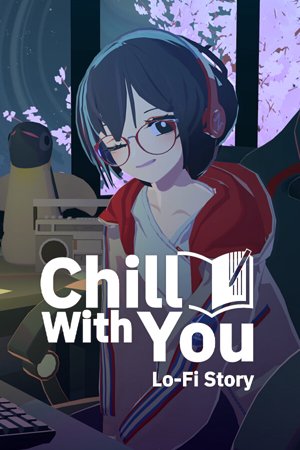 Chill with You Lo-Fi Story