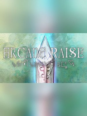 - Arcane Raise -
