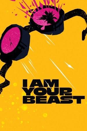 I Am Your Beast