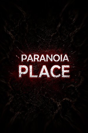 PARANOIA PLACE
