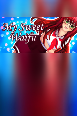 My Sweet Waifu
