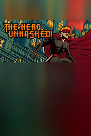 The Hero Unmasked!