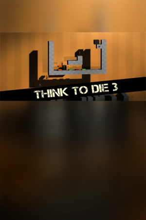 Think To Die 3