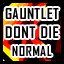 Gauntlet - Normal - Don't Die