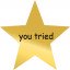★ You Tried ★