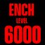 ENCH LVL 6k