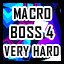 Macro - Very Hard - Hasty Boss Level 4