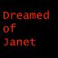 Dreamed of Janet