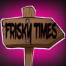 Frisky Times