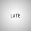 Late