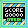 SCORE 60000 Over