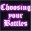 Choosing your Battles