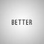 Better