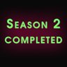 Season 2 Completed