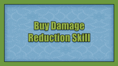 Buy Damage Reduction Skill
