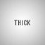 Thick