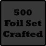 Crafted 500 foil Set!