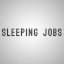 SLEEPING JOBS