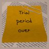 Trial period over