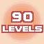 90 LEVELS