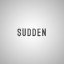 Sudden