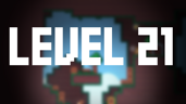 Level 21