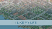 I like my life