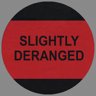 Slightly Deranged