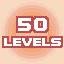 50 LEVELS
