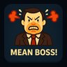 Mean Boss!