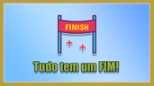 Everything has an end!