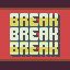 BREAK!